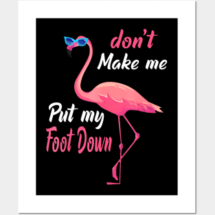 Pink Flamingo Don't Make Me Put My Foot Down Funny Flamingo Posters and Art